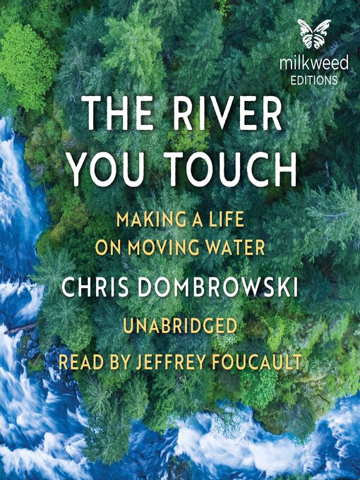 Title details for The River You Touch by Chris Dombrowski - Available